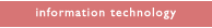 information technology